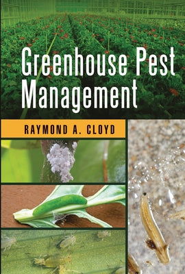 Greenhouse Pest Management by Cloyd, Raymond A.