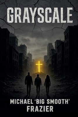 Grayscale by Frazier, Michael Big Smooth