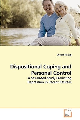 Dispositional Coping and Personal Control by Herzig, Alyssa