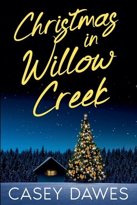 Christmas in Willow Creek by Dawes, Casey