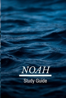 NOAH Study Guide by Publications, Flying Eagle