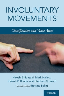 Involuntary Movements: Classification and Video Atlas by Shibasaki, Hiroshi