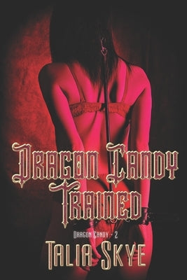 Dragon Candy Trained by Skye, Talia