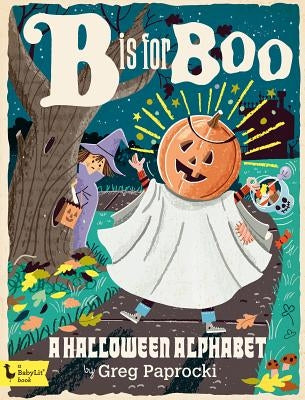 B Is for Boo: A Halloween Alphabet by Paprocki, Greg