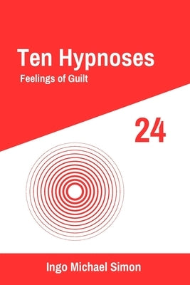 Ten Hypnoses 24: Feelings of Guilt by Simon, Ingo Michael