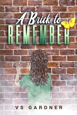 A Brick to Remember by Gardner, V. S.