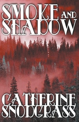 Smoke and Shadow by Snodgrass, Catherine