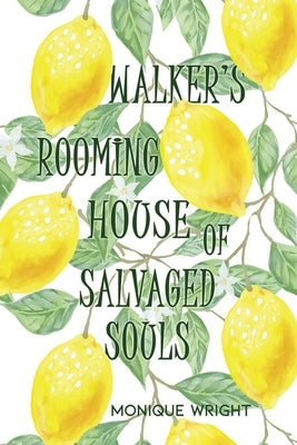 Walker's Rooming House of Salvaged Souls by Wright, Monique