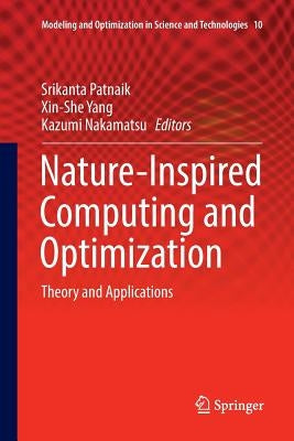 Nature-Inspired Computing and Optimization: Theory and Applications by Patnaik, Srikanta