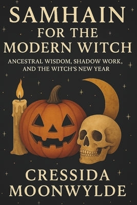 Samhain for the Modern Witch: Ancestral Wisdom, Shadow Work, and the Witch's New Year: A Practical Guide to Rituals, Ancestral Connection, and Seasona by Publishing, Goldenclover
