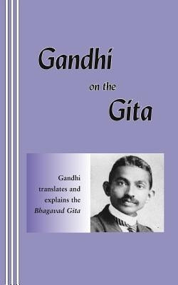 Gandhi on the Gita by Newborn, Sasha