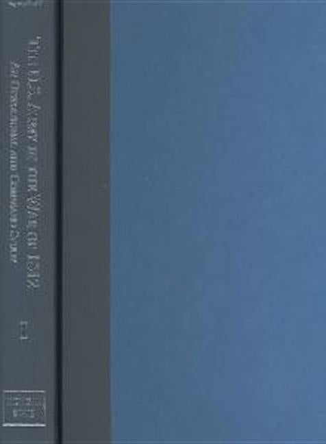 The United States Army in the War of 1812 by Quimby, Robert