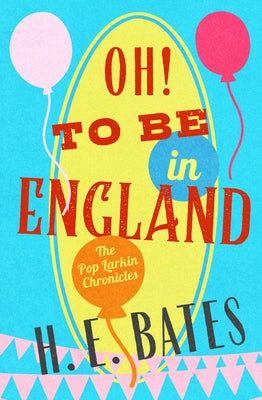 Oh! to Be in England by Bates, H. E.