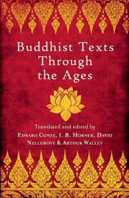Buddhist Texts Through the Ages by Horner, I. B.