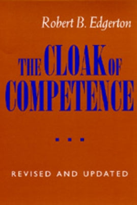 The Cloak of Competence, Revised and Updated Edition by Edgerton, Robert B.