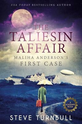 The Taliesin Affair: Maliha Anderson's First Case by Turnbull, Steve