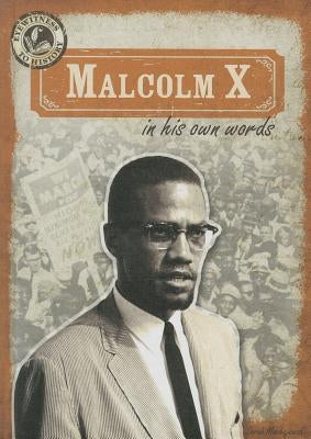 Malcolm X in His Own Words by Machajewski, Sarah
