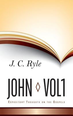 Expository Thoughts on John V1 by Ryle, J. C.