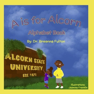 A is for Alcorn: Alphabet Book by Franklin, Jazmine
