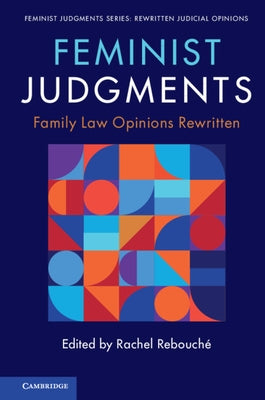 Feminist Judgments: Family Law Opinions Rewritten by Rebouché, Rachel
