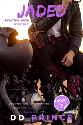 Jaded: (Beautiful Biker MC Romance Series) by Prince, DD