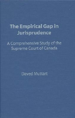 Empirical Gap in Jurisprudence: A Comprehensive Study of the Supreme Court of Canada by Muttart, Daved