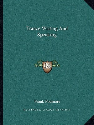 Trance Writing And Speaking by Podmore, Frank