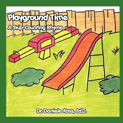 Playground Time: A Skip-Counting Rhyme by Kass, Ed D. Daniele