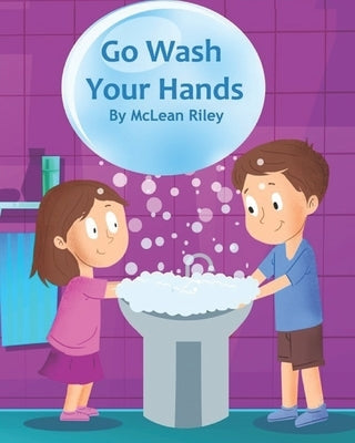 Go Wash Your Hands by Riley, McLean