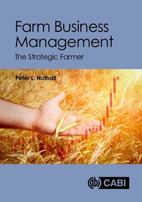 Farm Business Management: The Strategic Farmer by Nuthall, Peter L.