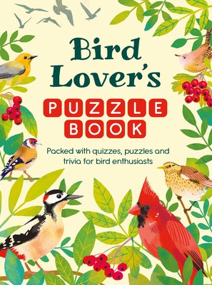 Bird Lover's Puzzle Book: Packed with Quizzes, Puzzles, and Trivia for Bird Enthusiasts by 