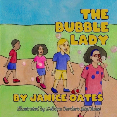 The Bubble Lady by Cordero Martinez, Debora