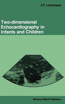 Two-Dimensional Echocardiography in Infants and Children by Lintermans, J. P.