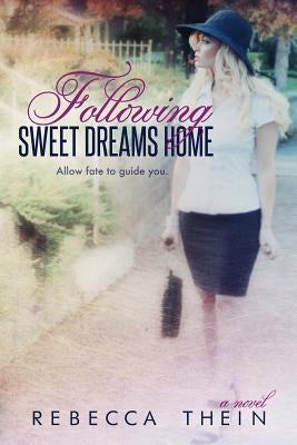 Following Sweet Dreams Home by Thein, Rebecca