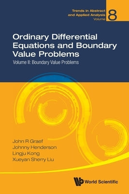 Ordinary Differential Equations and Boundary Value Problems - Volume II: Boundary Value Problems by Graef, John R.