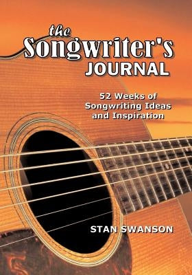 The Songwriter's Journal by Swanson, Stan