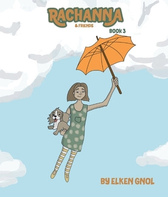 Rachanna & Friends: Book 3 by Gnol, Elken