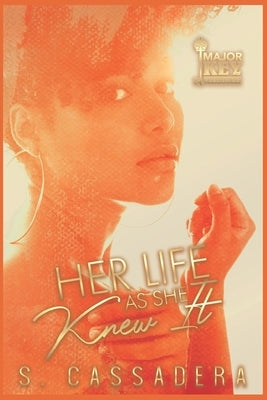 Her Life As She Knew It by Cassadera, S.
