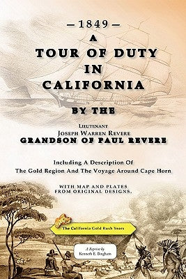 A Tour Of Duty In California: Including A Description Of The Gold Region And The Voyage Around Cape Horn by Bingham, Kenneth E.