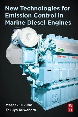 New Technologies for Emission Control in Marine Diesel Engines by Okubo, Masaaki