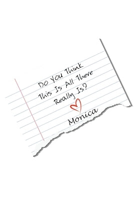 Do You Think This Is All There Really Is? by Monica