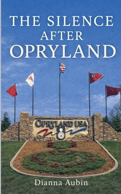 The Silence After Opryland by Aubin, Dianna