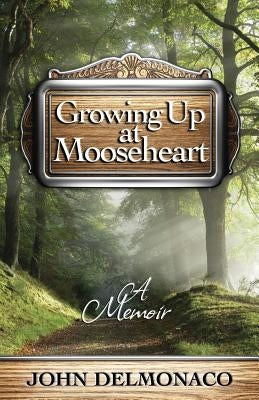 Growing Up at Mooseheart by Delmonaco, John