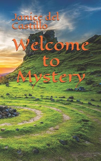Welcome to Mystery by del Castillo, Janice
