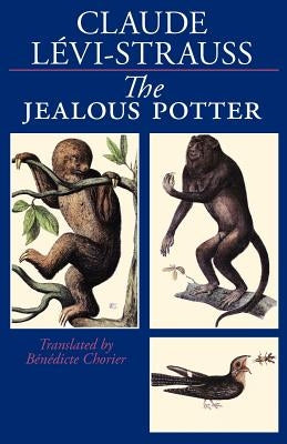 The Jealous Potter by Lévi-Strauss, Claude