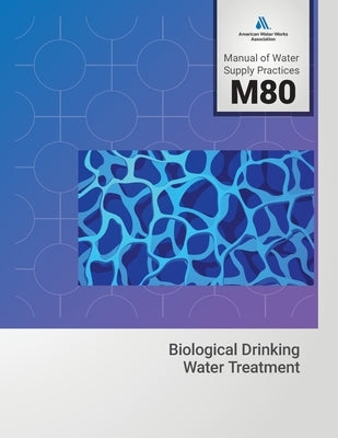M80 Biological Drinking Water Treatment by Awwa