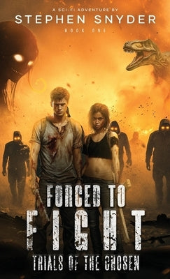 Forced To Fight: Trials of the Chosen by Snyder