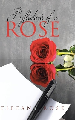 Reflections of a Rose by Rose, Tiffany