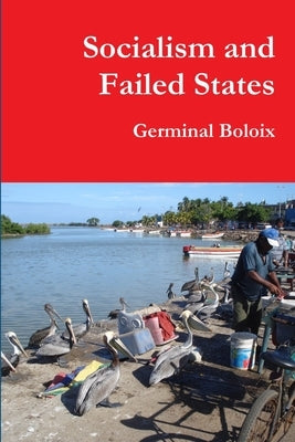 Socialism and Failed States by Boloix, Germinal