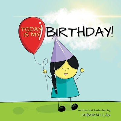Today is my Birthday!: A Rhyming Story Book (English Edition) by Lau, Deborah